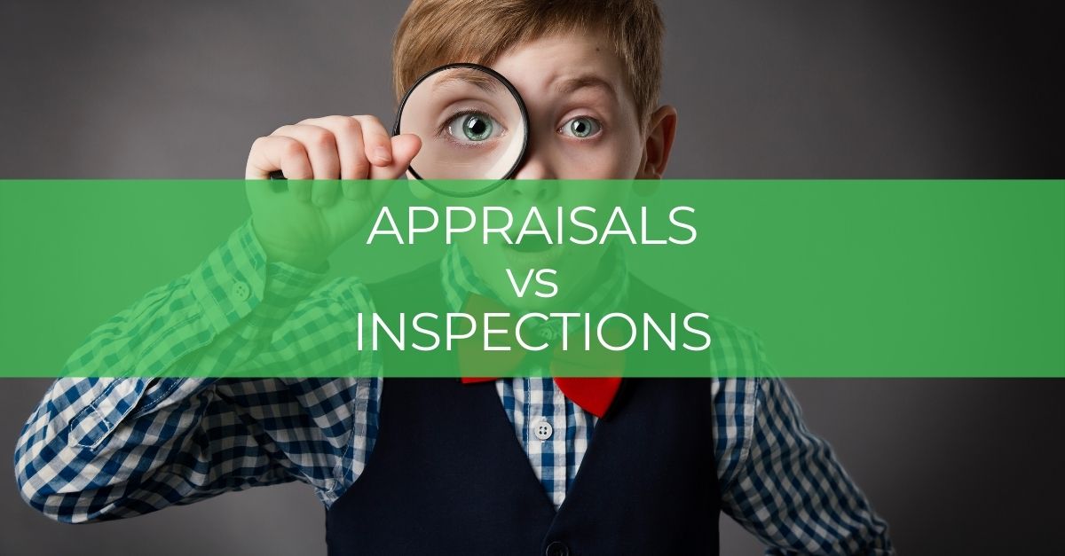 The difference between Appraisals and Inspections