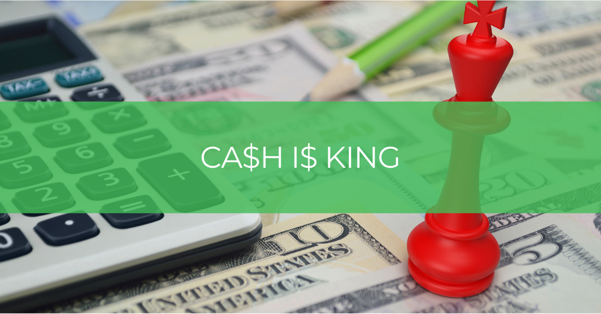 Cash is king