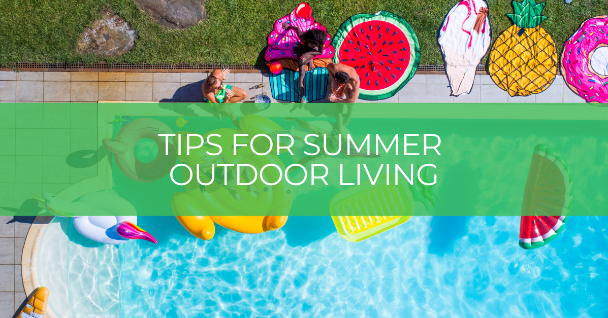 Tips for Summer Outdoor Living