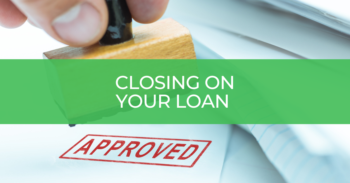Closing on your loan